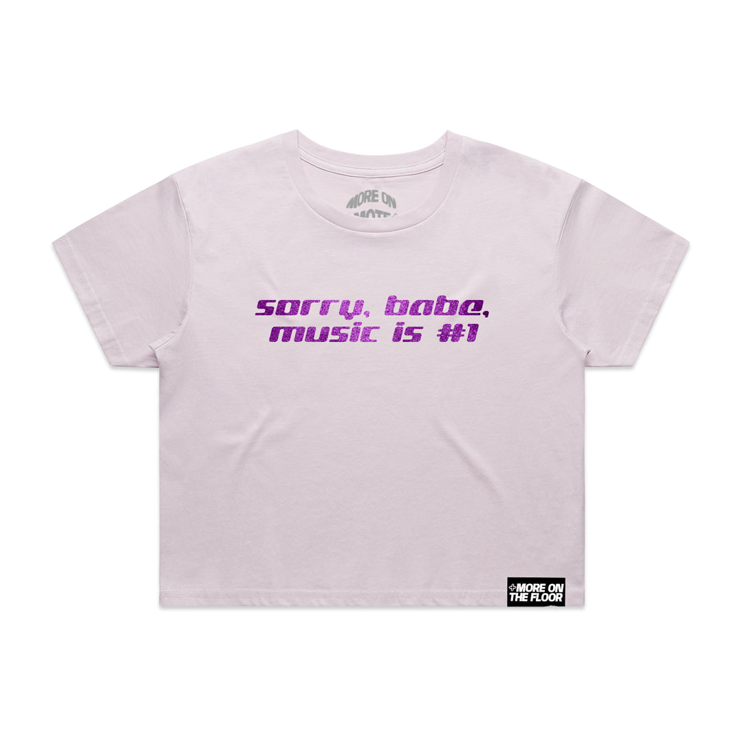 Sorry Babe Music is #1 Cropped Tee (Original Mix)