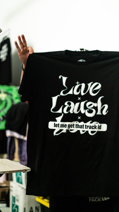 Live Laugh Let Me Get That Track ID Tee (Original Mix)